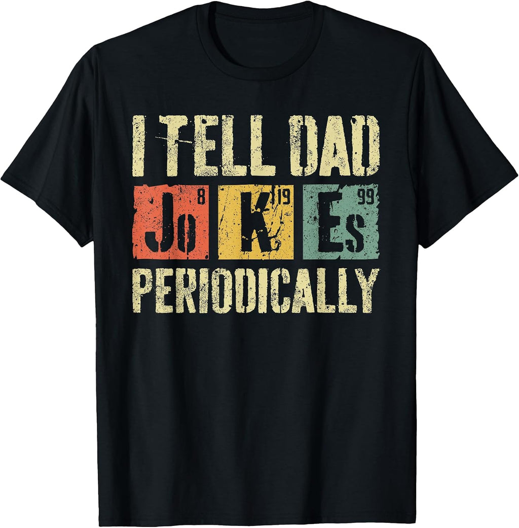 I Tell Dad Jokes Periodically - Adult & Kids T-Shirts, Sweatshirts & Hoodies apparel design preview 1
