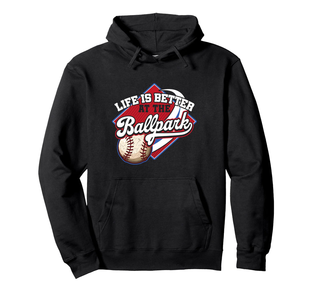 Life Is Better Ballpark Funny Hoodie - Casual Everyday Wear Men Women - T-Shirt, Sweatshirt, Hoodie