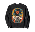 Mayor Funky Town 70S Groove Sweatshirt - Streetwear Style Men Women - T-Shirt, Sweatshirt, Hoodie