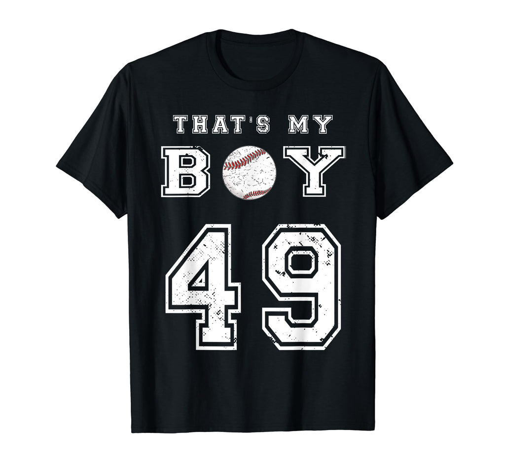 Thats My Baseball 49 Jersey Number T-Shirt - Fun Novelty Design Men Women - T-Shirt, Sweatshirt, Hoodie