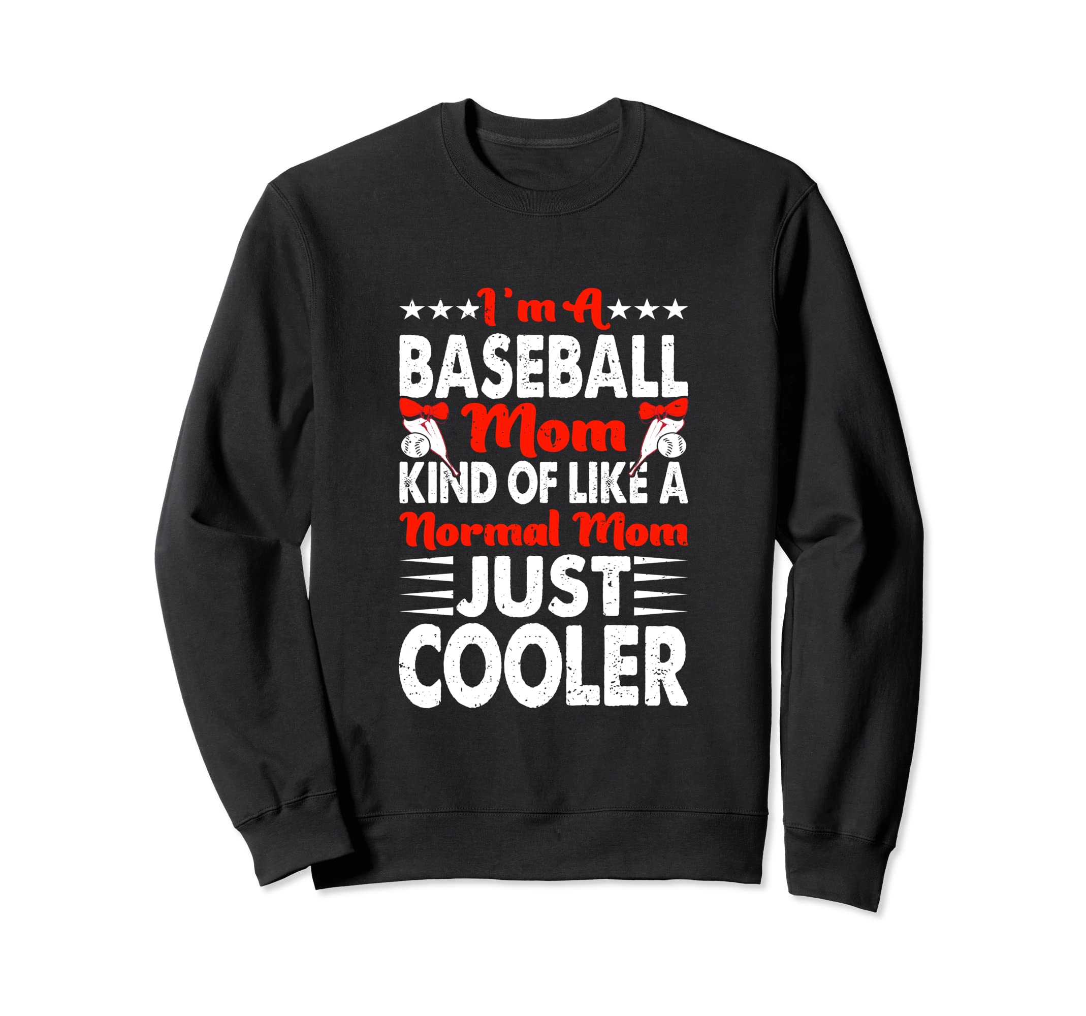 Im Baseball Mom Kind Like Normal Mom Sweatshirt - Custom Art Print Unisex - T-Shirt, Sweatshirt, Hoodie