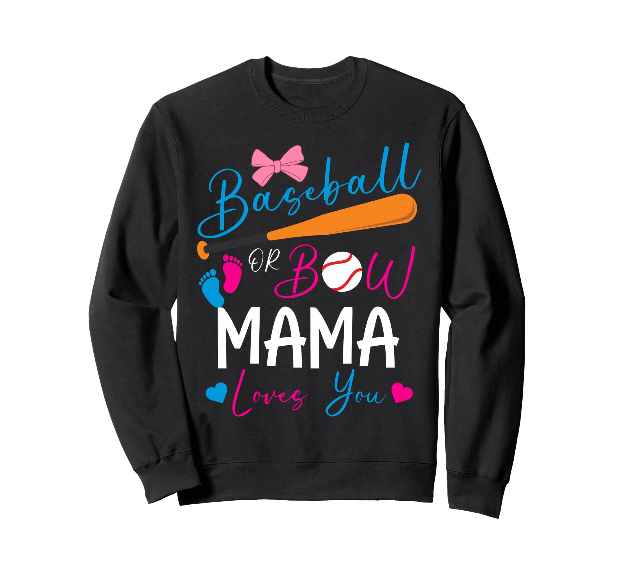 Baseball Or Bow Mama Loves You Sweatshirt - Novelty Apparel Men Women - T-Shirt, Sweatshirt, Hoodie
