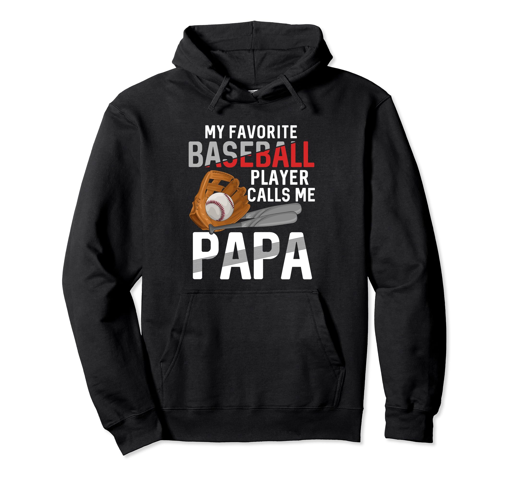 My Favorite Baseball Player Calls Me Papa Hoodie - Streetwear Style Unisex - T-Shirt, Sweatshirt, Hoodie