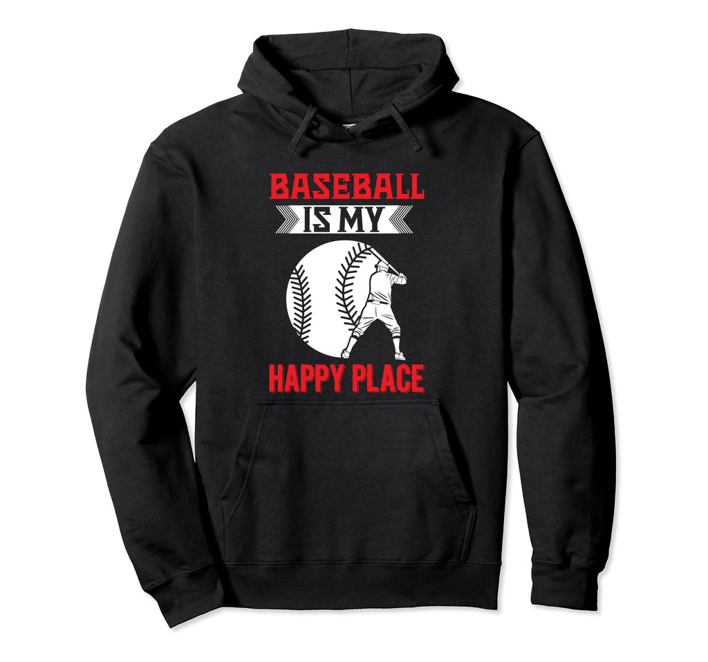 Baseball Is My Happy Place Baseball Hoodie - Unique Graphic for Adults - T-Shirt, Sweatshirt, Hoodie