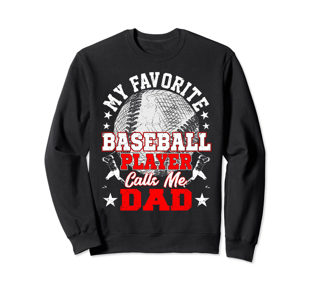 My Favorite Baseball Player Sweatshirt - Fun Novelty Design for Adults - T-Shirt, Sweatshirt, Hoodie