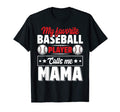 My Favorite Baseball Player Calls Me T-Shirt - Graphic Print Men Women - T-Shirt, Sweatshirt, Hoodie