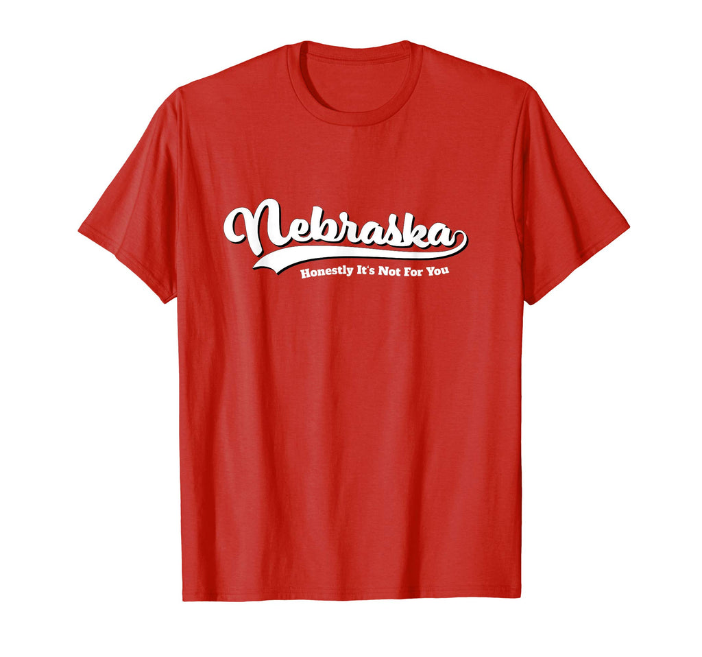 Nebraska Honestly Its Not You Script T-Shirt - Trendy Graphic Men Women - T-Shirt, Sweatshirt, Hoodie