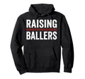 Raising Ballers Baseball Softball Game Hoodie - Streetwear Style Men Women - T-Shirt, Sweatshirt, Hoodie