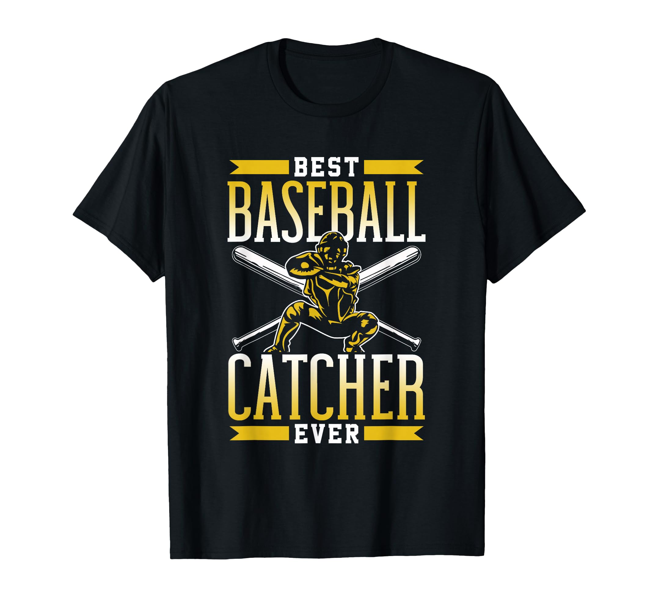 Best Baseball Catcher Ever Sayings Player T-Shirt - Graphic Print Unisex - T-Shirt, Sweatshirt, Hoodie