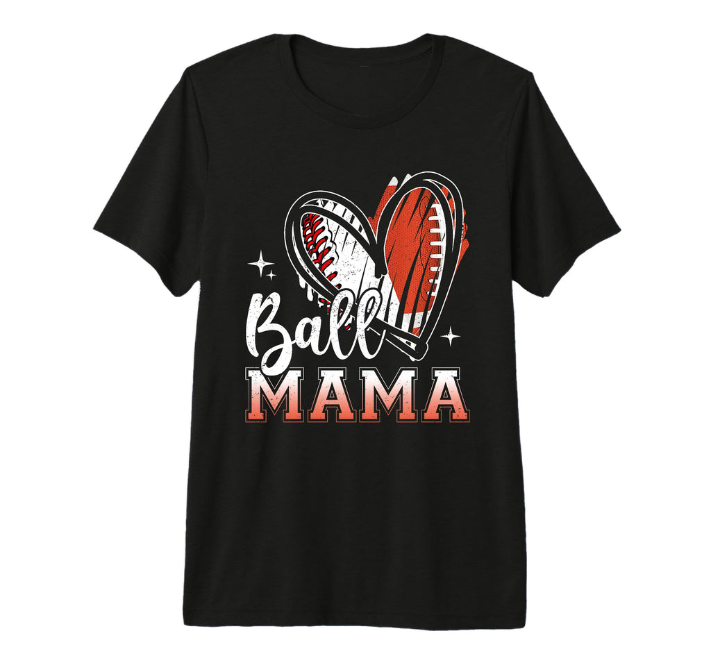 Ball Mama Baseball Football Mama T-Shirt - Unique Graphic for Adults - T-Shirt, Sweatshirt, Hoodie