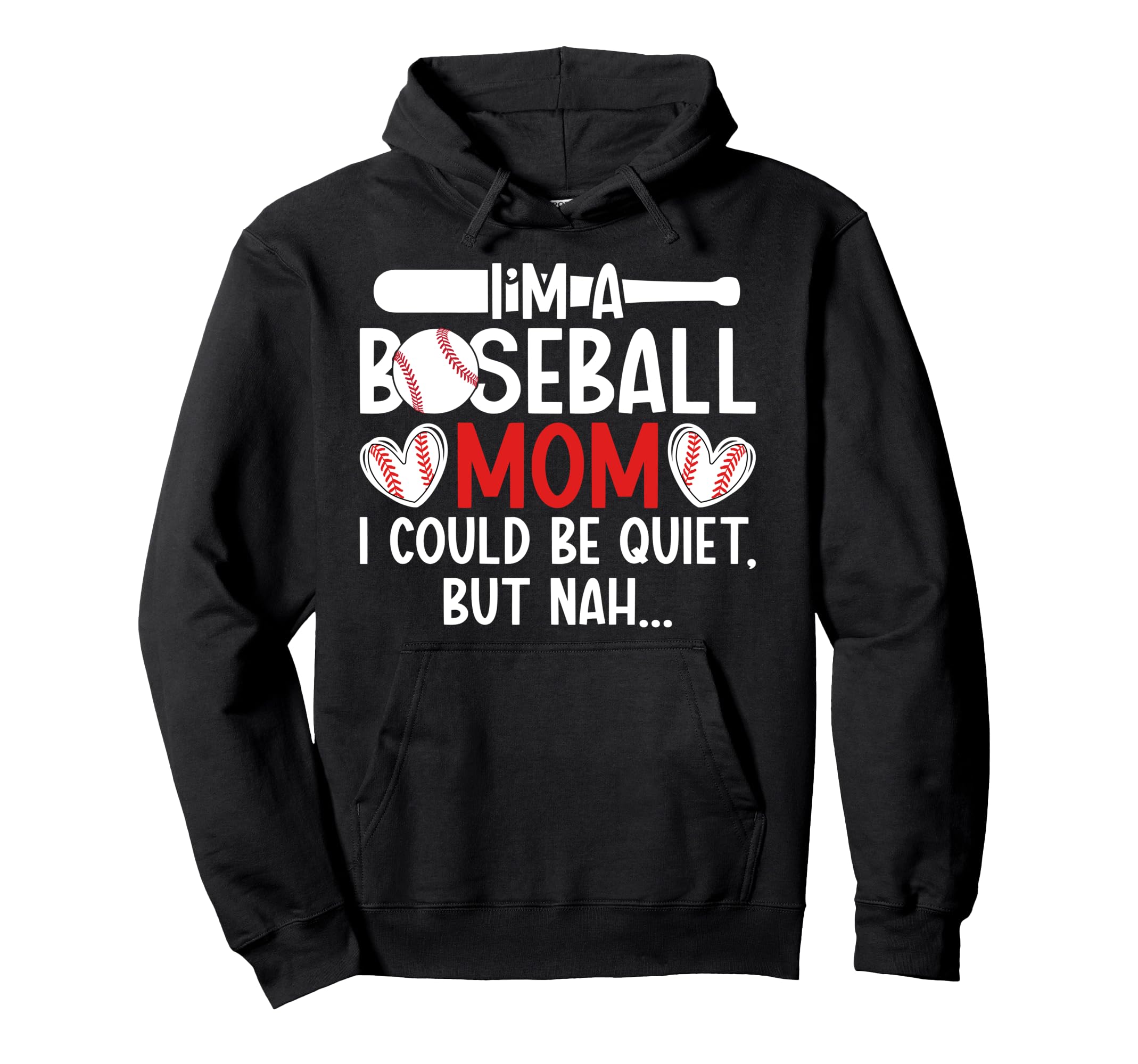 Im Baseball Mom Baseball Player Mother Hoodie - Graphic Print Unisex - T-Shirt, Sweatshirt, Hoodie