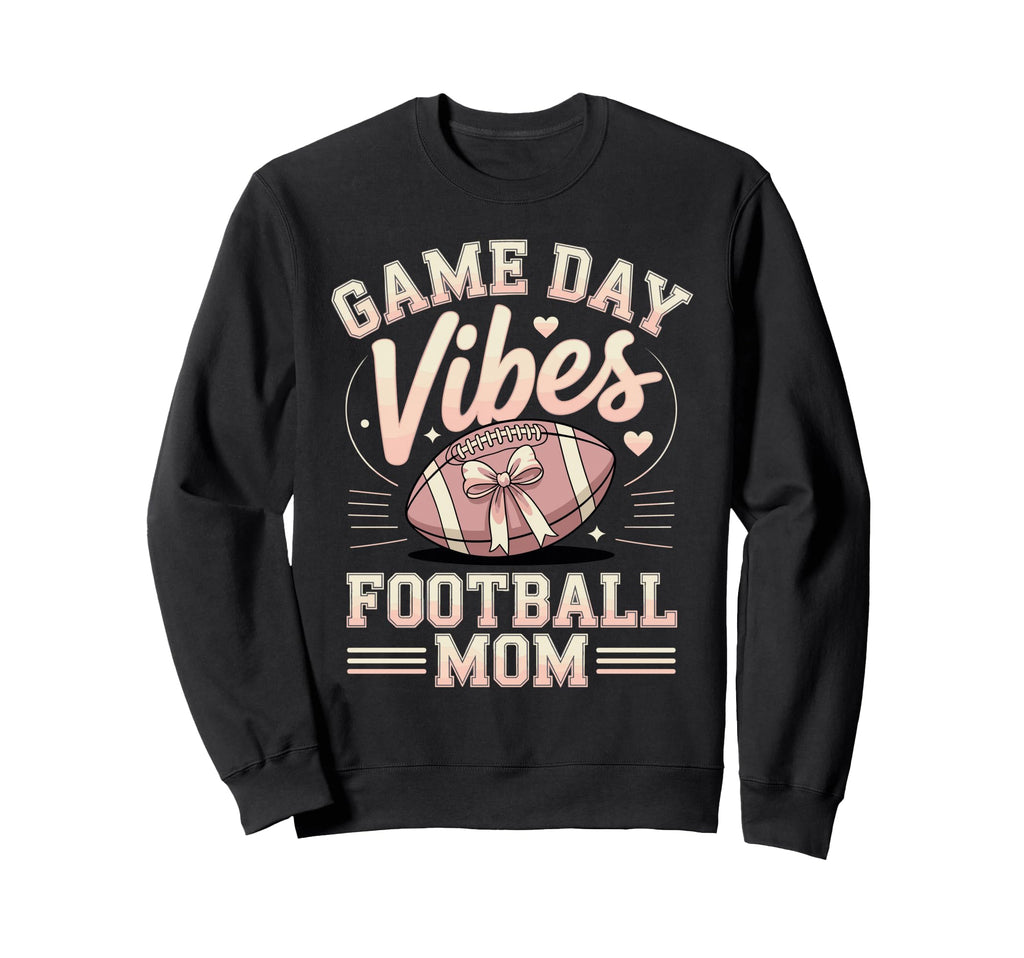 Game Day Vibes Football Mom Sweatshirt - Aesthetic Graphic Unisex - T-Shirt, Sweatshirt, Hoodie