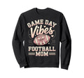 Game Day Vibes Football Mom Sweatshirt - Aesthetic Graphic Unisex - T-Shirt, Sweatshirt, Hoodie