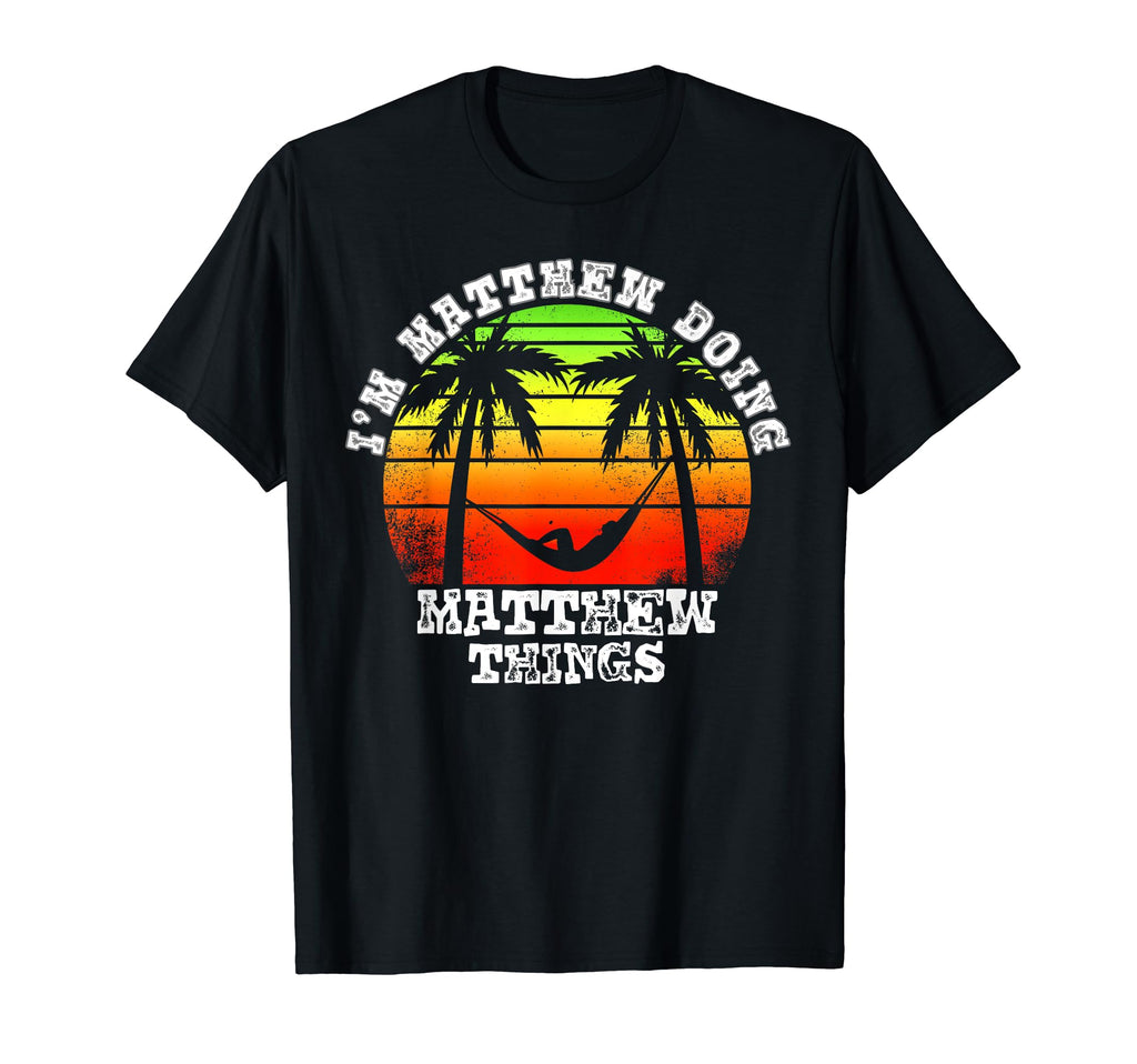 Im Matthew Doing Matthew Things Sunset T-Shirt - Novelty Apparel Men Women - T-Shirt, Sweatshirt, Hoodie