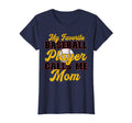 Womens Baseball Mother My Favorite T-Shirt - Aesthetic Graphic for Adults - T-Shirt, Sweatshirt, Hoodie