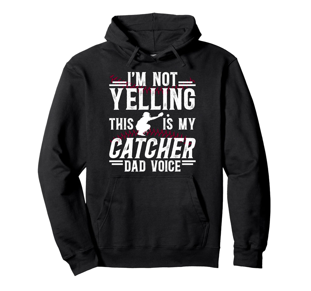 Baseball Catcher Dad Voice Dad Baseball Hoodie - Trendy Graphic Men Women - T-Shirt, Sweatshirt, Hoodie