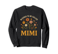 Blessed To Be Called Mimi Floral Sweatshirt - Novelty Apparel for Adults - T-Shirt, Sweatshirt, Hoodie