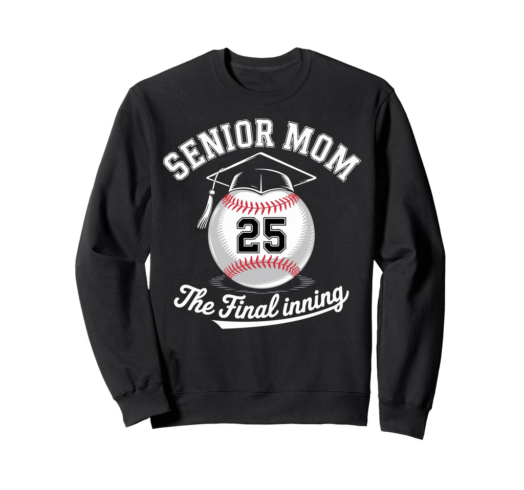 Senior Mom Final Inning Baseball Sweatshirt - Streetwear Style Men Women - T-Shirt, Sweatshirt, Hoodie
