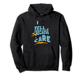 I Yell Because I Care Funny Baseball Dads Hoodie - Unique Graphic Unisex - T-Shirt, Sweatshirt, Hoodie
