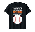 Education Is Important But Baseball T-Shirt - Custom Art Print for Adults - T-Shirt, Sweatshirt, Hoodie