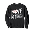 Funny Baseball Funny Baseball Mom Sweatshirt - Streetwear Style Men Women - T-Shirt, Sweatshirt, Hoodie