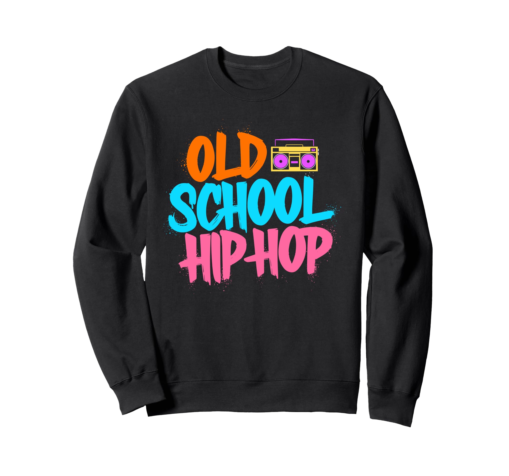 Old School Hip Hop 80S 90S Graffiti Sweatshirt - Graphic Print Unisex - T-Shirt, Sweatshirt, Hoodie