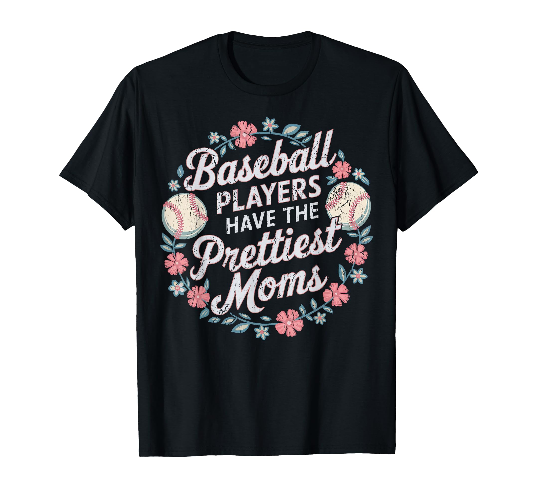 Funny Baseball Players Prettiest Moms T-Shirt - Streetwear Style Men Women - T-Shirt, Sweatshirt, Hoodie