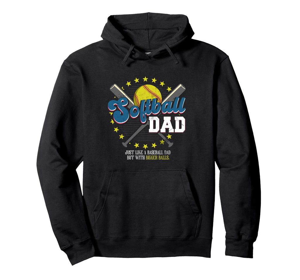 Softball Dad Balls Softball Dad Bigger Hoodie - Graphic Print Men Women - T-Shirt, Sweatshirt, Hoodie