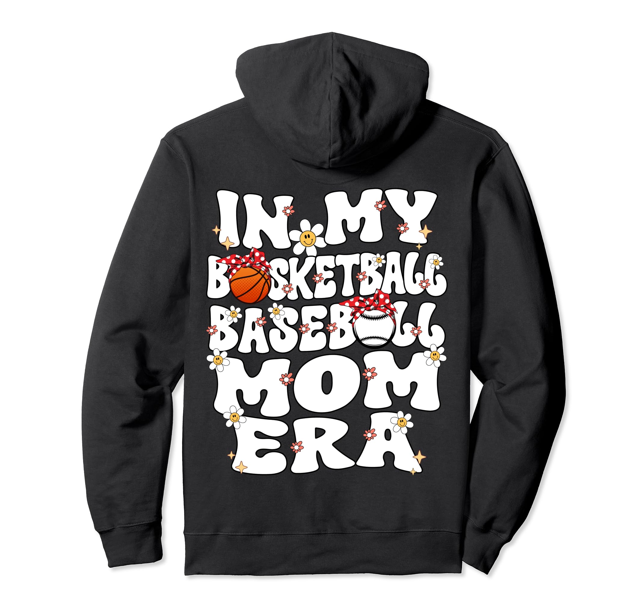My Basketball Baseball Mom Era Hoodie - Streetwear Style Men Women - T-Shirt, Sweatshirt, Hoodie