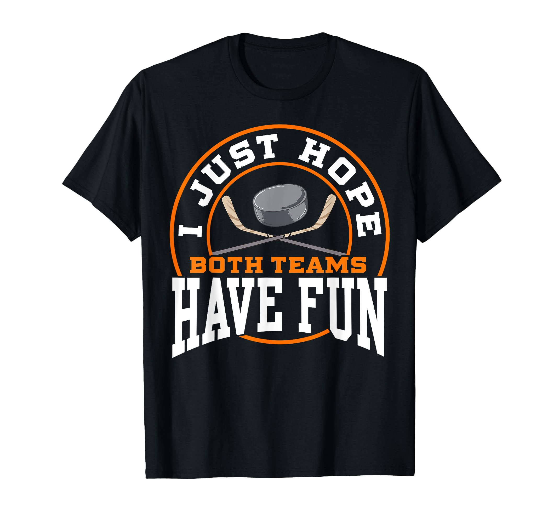 I Just Hope Both Teams Have Fun T-Shirt - Casual Everyday Wear Men Women - T-Shirt, Sweatshirt, Hoodie