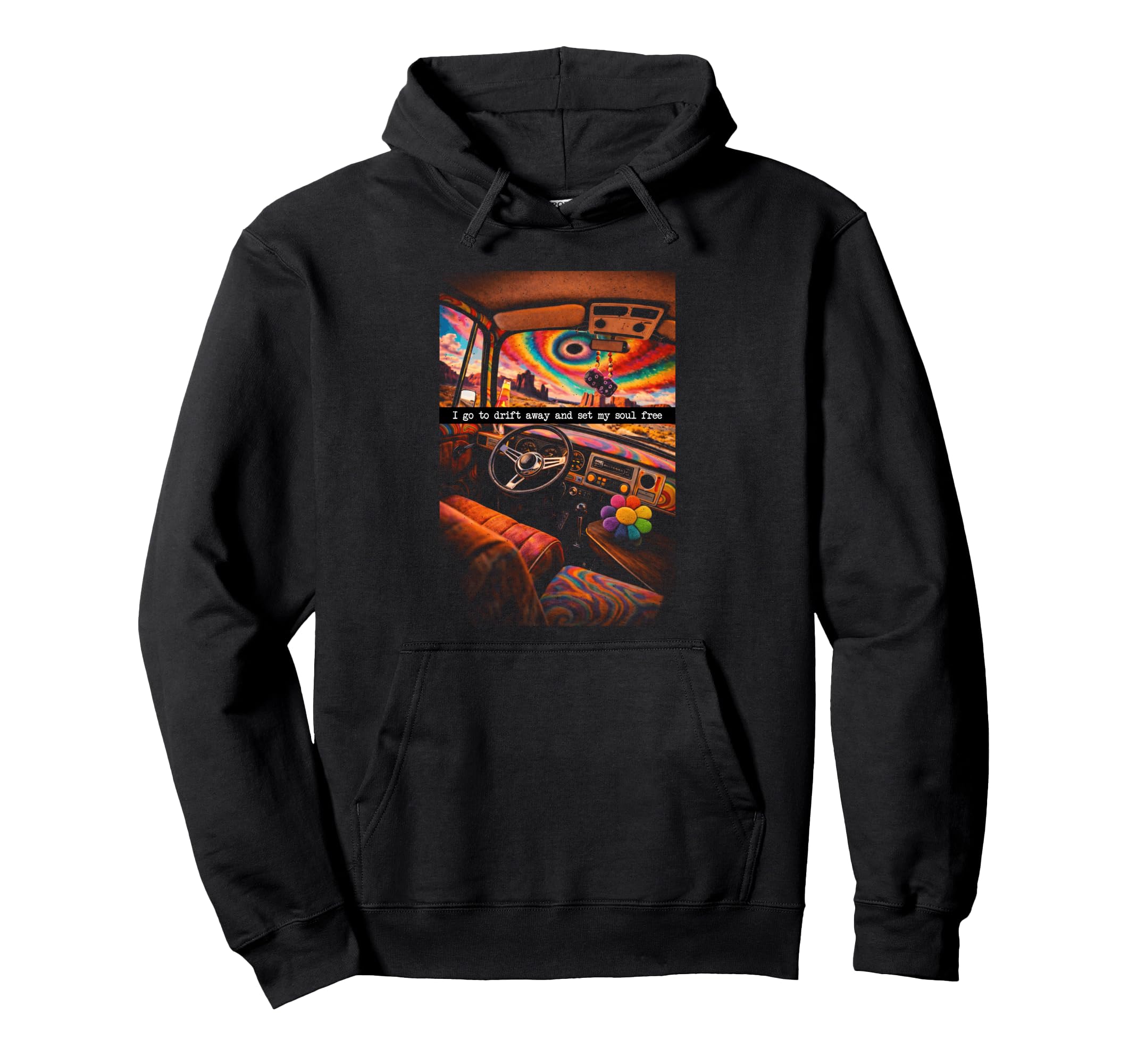 Psychedelic I Go To Drift Away And Set Hoodie - Graphic Print for Adults - T-Shirt, Sweatshirt, Hoodie