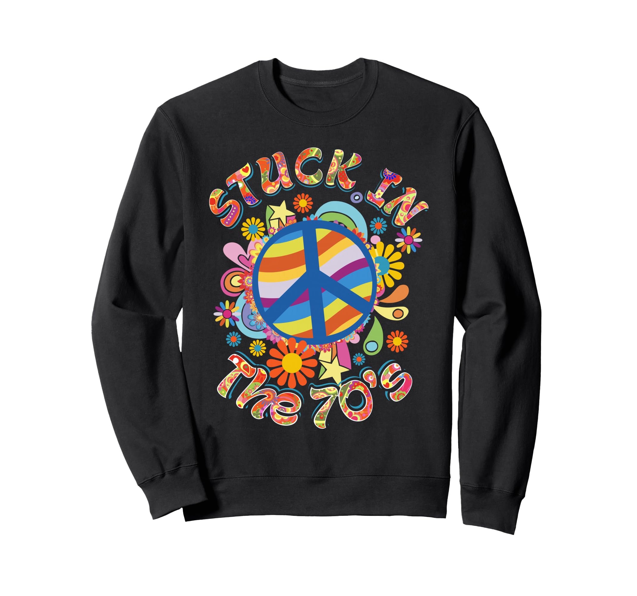 Groovy Seventies Stuck 70S Flower Sweatshirt - Custom Art Print Unisex - T-Shirt, Sweatshirt, Hoodie