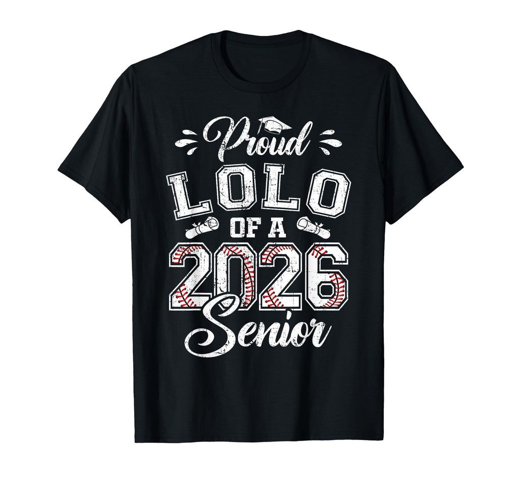 Proud Lolo 2026 Senior Baseball Graduate T-Shirt - Trendy Graphic Unisex - T-Shirt, Sweatshirt, Hoodie
