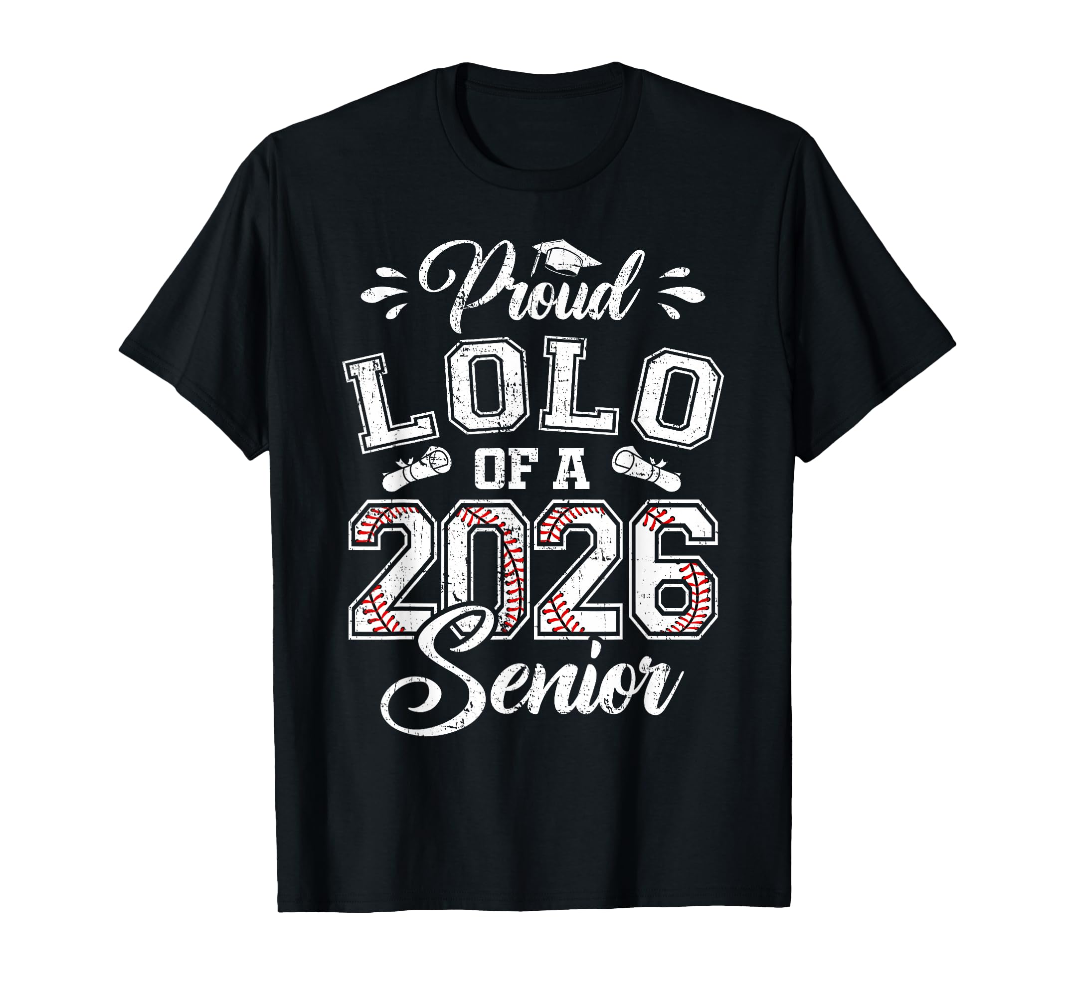Proud Lolo 2026 Senior Baseball Graduate T-Shirt - Trendy Graphic Unisex - T-Shirt, Sweatshirt, Hoodie