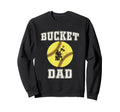 Bucket Dad Softball Dad Baseball Sweatshirt - Graphic Print Men Women - T-Shirt, Sweatshirt, Hoodie