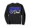 Cheer Dad Funny Fathers Day Sweatshirt - Novelty Apparel Unisex - T-Shirt, Sweatshirt, Hoodie