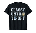 Classy Until Tipoff Basketball Mom Game T-Shirt - Aesthetic Graphic Unisex - T-Shirt, Sweatshirt, Hoodie