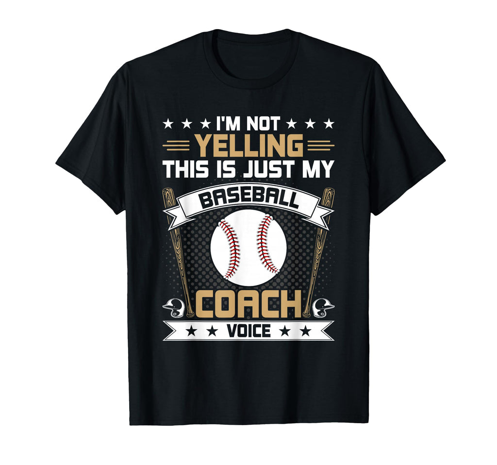 Im Not Yelling This Is Just My Baseball T-Shirt - Trendy Graphic Unisex - T-Shirt, Sweatshirt, Hoodie