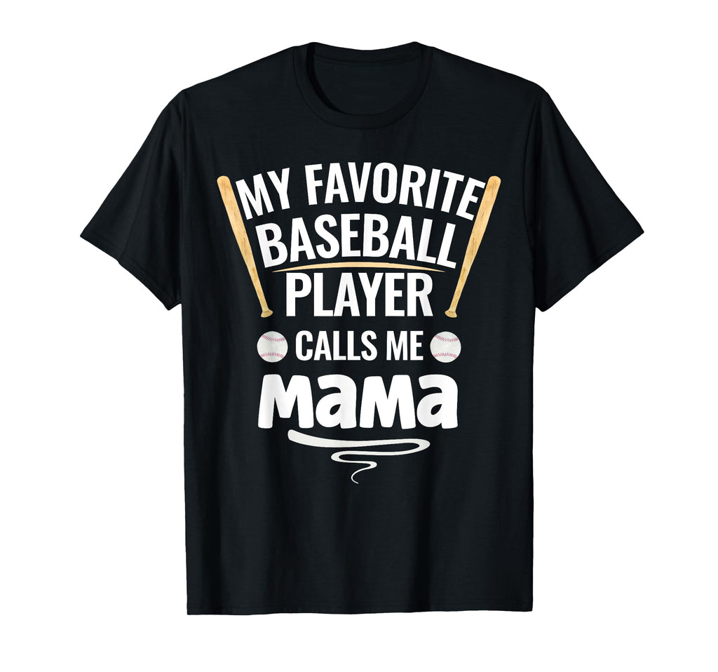 My Favorite Baseball Player Calls Me Mama T-Shirt - Minimalist Print Unisex - T-Shirt, Sweatshirt, Hoodie