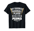 My Favorite Baseball Player Calls Me Mama T-Shirt - Minimalist Print Unisex - T-Shirt, Sweatshirt, Hoodie