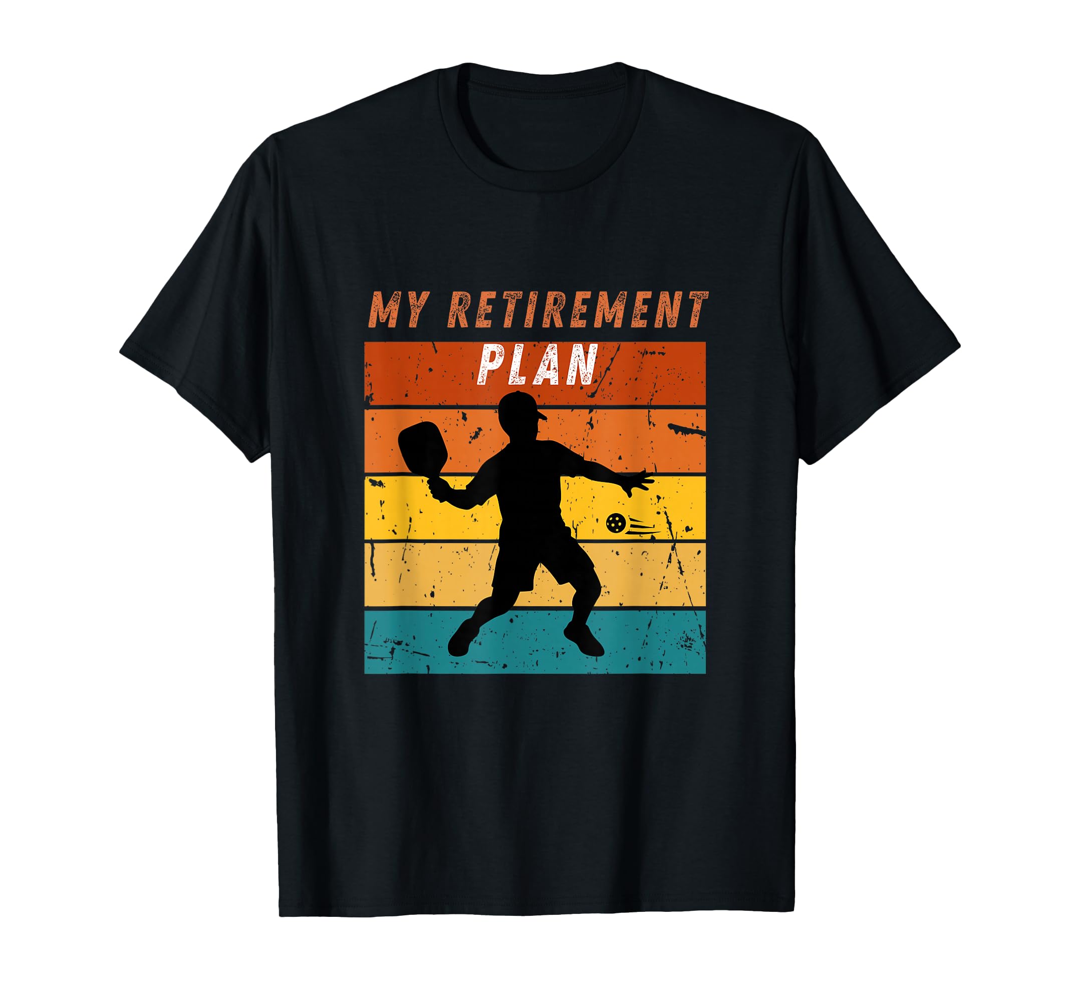 Funny My Retirement Plan Pickleball T-Shirt - Unique Graphic Men Women - T-Shirt, Sweatshirt, Hoodie