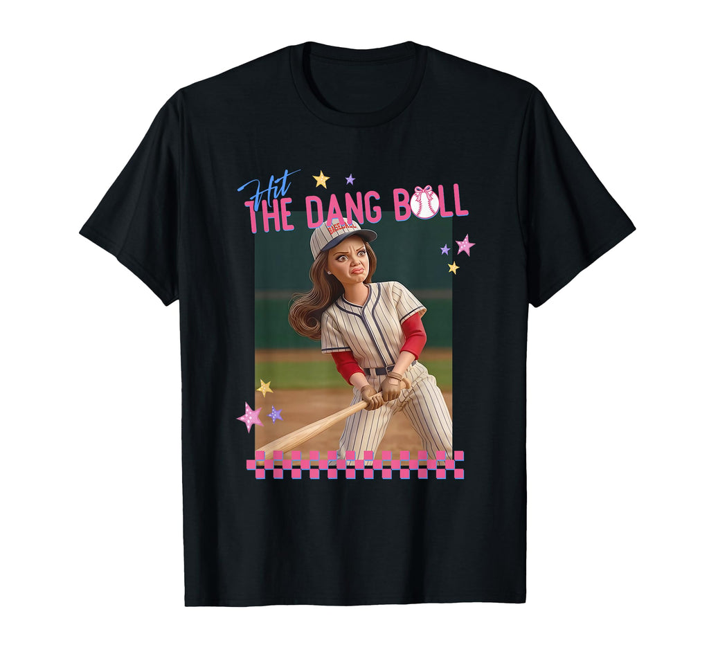 Hit Dang Ball Baseball Mom Gameday Funny T-Shirt - Custom Art Print Unisex - T-Shirt, Sweatshirt, Hoodie