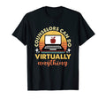 Counselors Can Do Virtually Anything T-Shirt - Novelty Apparel for Adults - T-Shirt, Sweatshirt, Hoodie