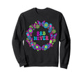 Brb Never Y2K Aesthetic Tech Boho Sweatshirt - Unique Graphic for Adults - T-Shirt, Sweatshirt, Hoodie