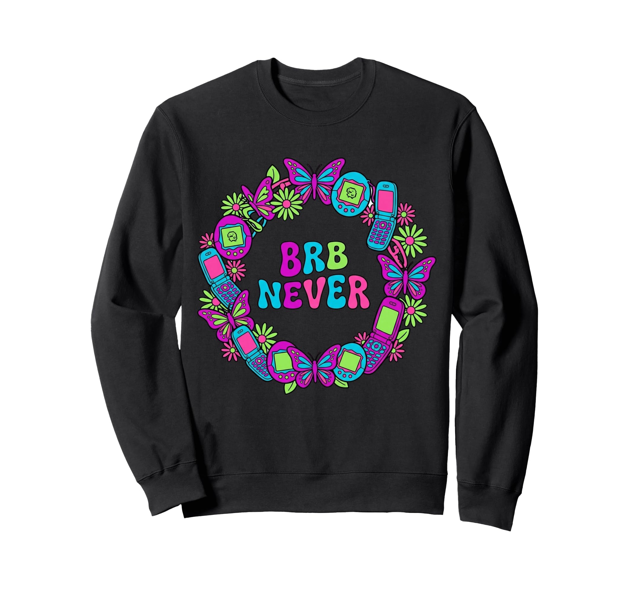 Brb Never Y2K Aesthetic Tech Boho Sweatshirt - Unique Graphic for Adults - T-Shirt, Sweatshirt, Hoodie