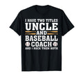 I Have Two Titles Uncle And Baseball T-Shirt - Custom Art Print Men Women - T-Shirt, Sweatshirt, Hoodie