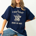 I Got That Dog in Me, Raccoon, Meme, Aesthetic, - Adult & Kids T-Shirts, Sweatshirts & Hoodies apparel design preview 1