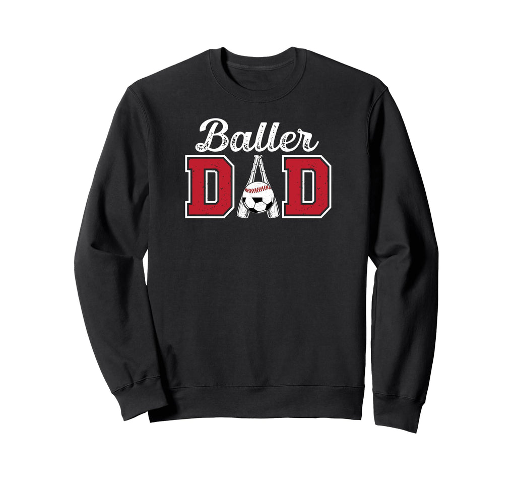 Baller Dad Proud Baseball Sweatshirt - Fun Novelty Design for Adults - T-Shirt, Sweatshirt, Hoodie