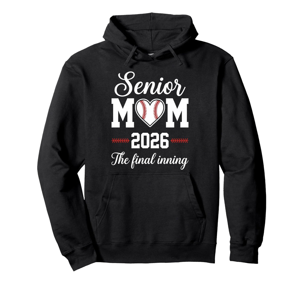 Baseball Senior Mom 2026 Final Inning Hoodie - Graphic Print Men Women - T-Shirt, Sweatshirt, Hoodie