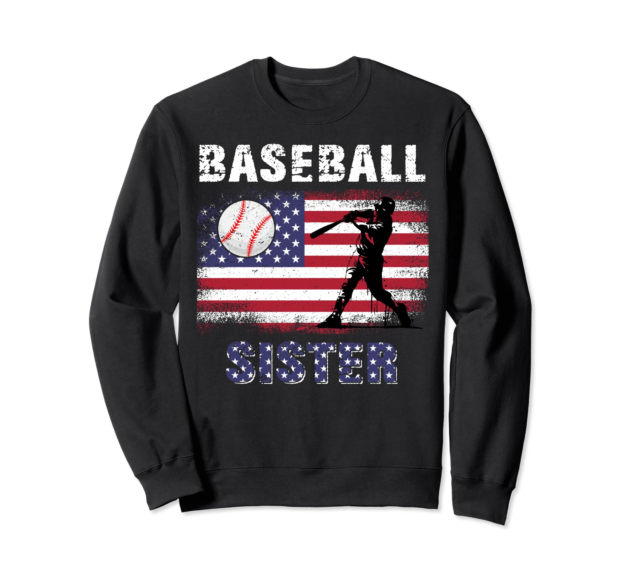 Proud Baseball Sister Usa Sweatshirt - Fun Novelty Design Men Women - T-Shirt, Sweatshirt, Hoodie